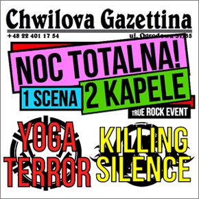 Killing Silence i Yoga Terror czyli Totalna Noc w Chwila da Klub