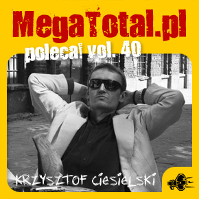 Załoga MegaTotal.pl poleca vol.40 Załoga MegaTotal.pl poleca vol.40