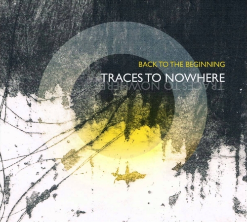 Traces To Nowhere - Back To the Beginning 